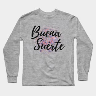 Buena Suerte - good luck - red blue design Long Sleeve T-Shirt